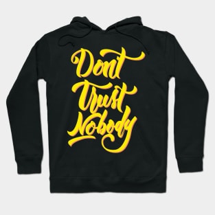 Don't Trust Nobody Coloured Hoodie